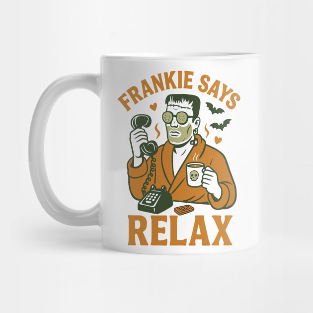 Frankie Says Relax by Teresa's Store 1